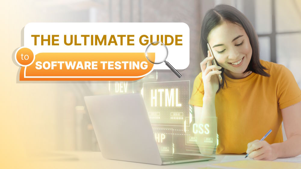 What is Software Testing: The Ultimate Guide by Orient Software 