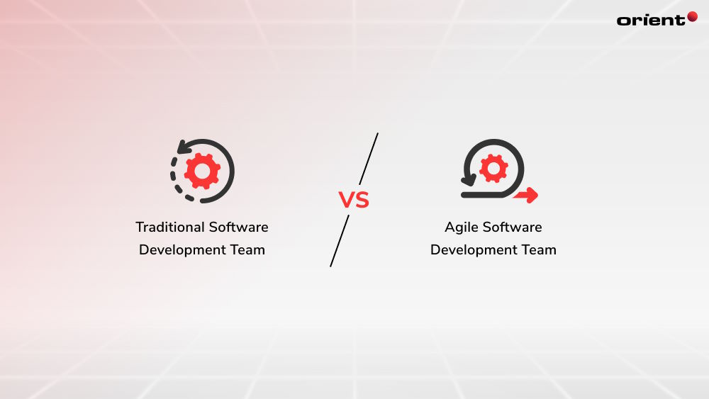 Traditional Team Vs. Agile Software Development Team