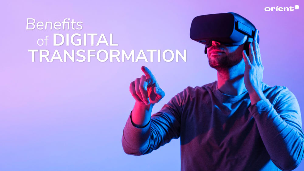 Benefits of Digital Transformation