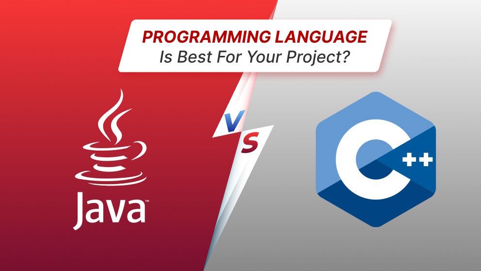 Java Vs. C++: Which Is Better for Your Project?