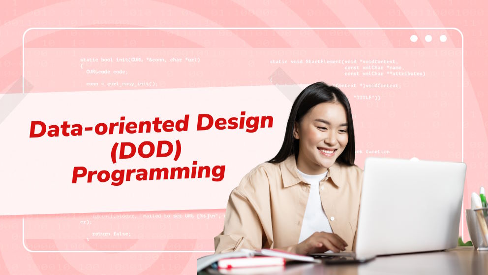 Revolutionize Your Code: The Magic of Data-oriented Design (DOD) Programming