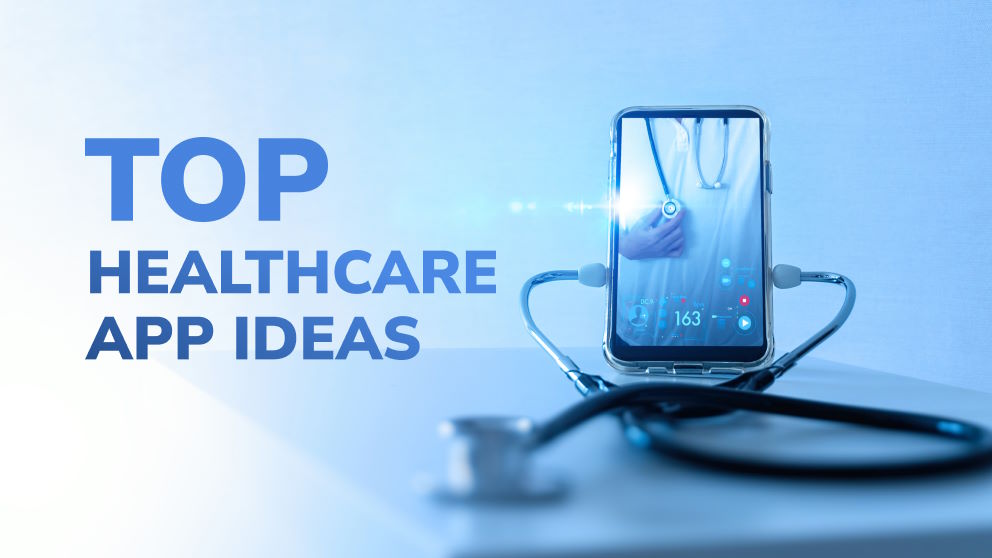 Top Healthcare App Ideas