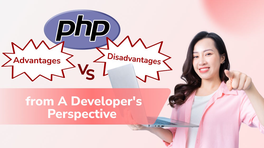 Weighing the Advantages and Disadvantages of PHP from a Developer View