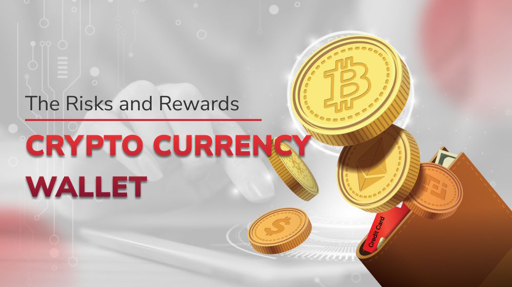 The Risks and Rewards of Cryptocurrency Wallet Development