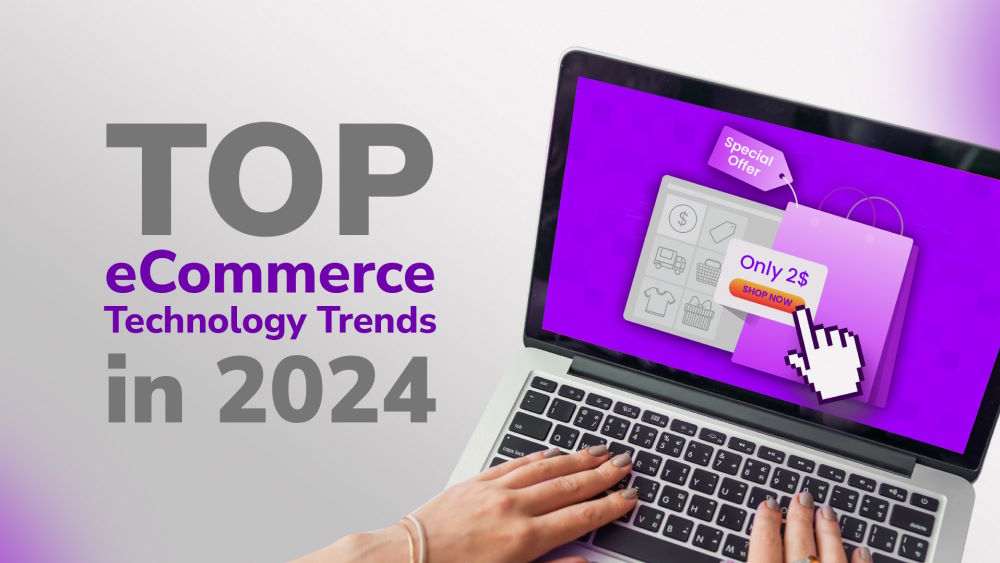 Top eCommerce Technology Trends That Will Rule in the Upcoming Years