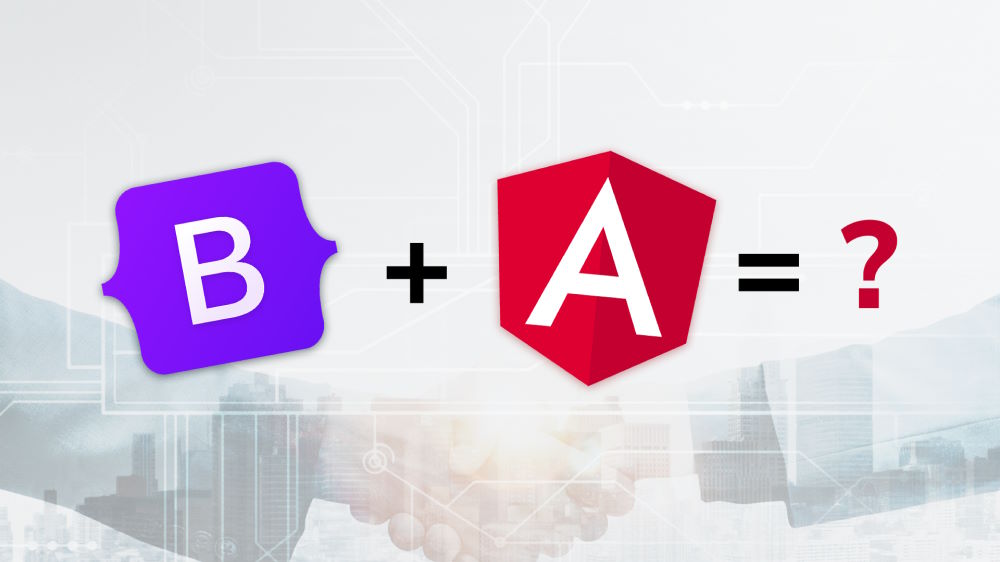 How About Combining Bootstrap and Angular?
