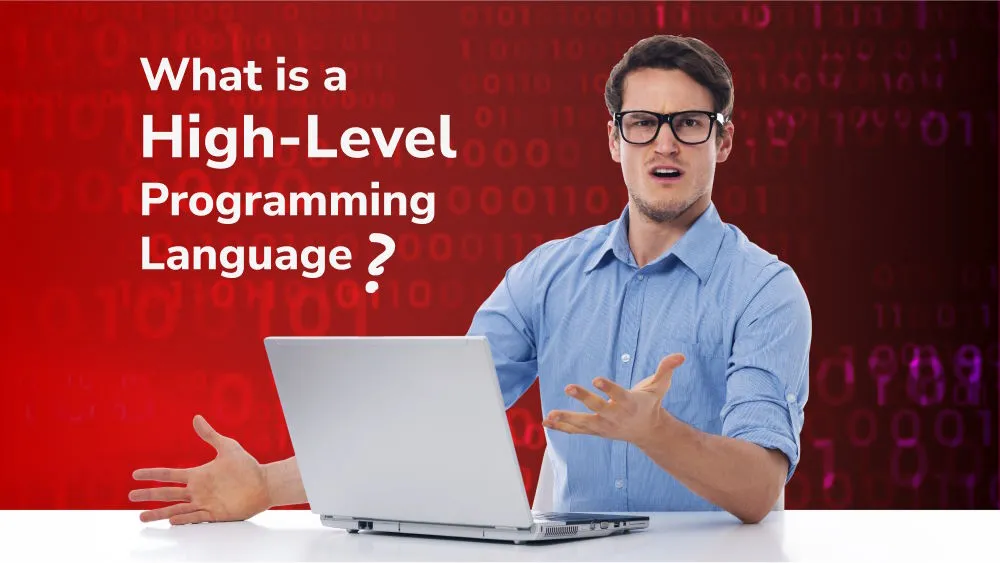 What Is a High-Level Programming Language?