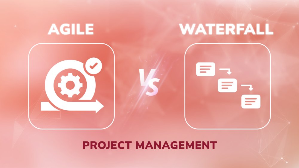 Agile vs. Waterfall Project Management: Clarify Them with 10 Differences